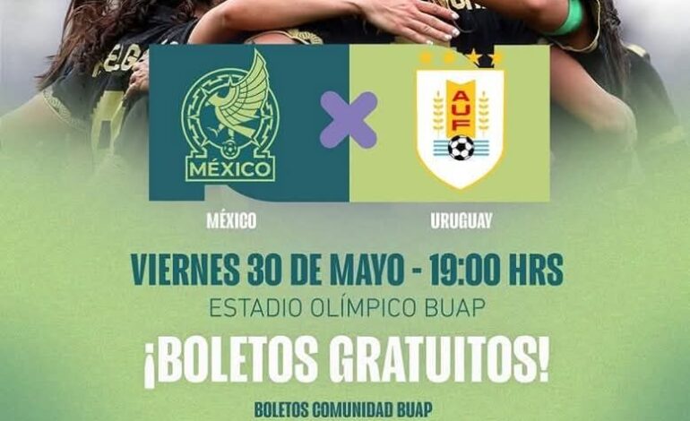 México Femenil enfrentará a Uruguay en el Estadio de la BUAP: boletos serán gratuitos