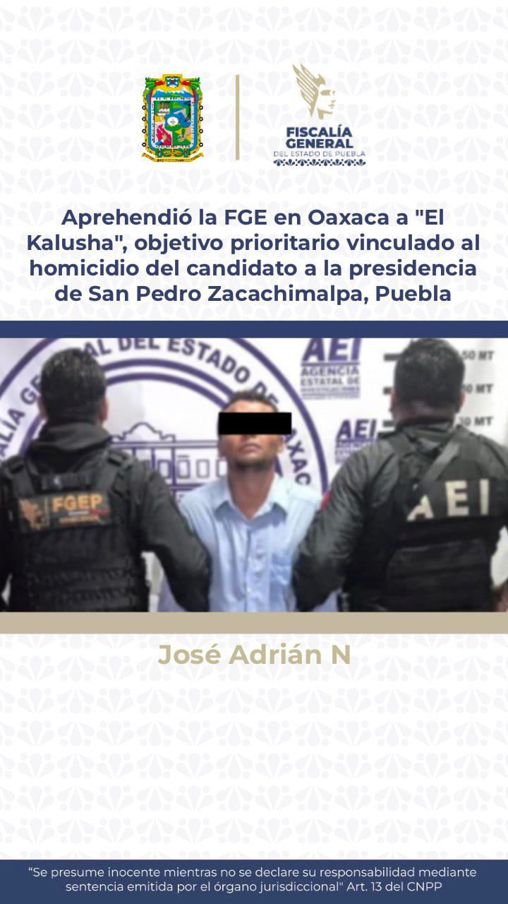Cae ‘El Kalusha’, tercer implicado en el asesinato del candidato Juan Manuel Zenteno