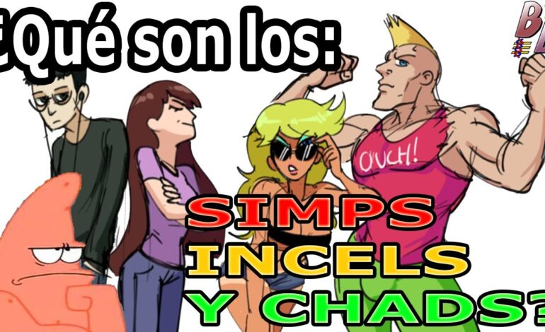 ¿Qué son los “Incels” y qué significan los términos “Chad”, “Femoid”, “Edgy” y “Simp”?