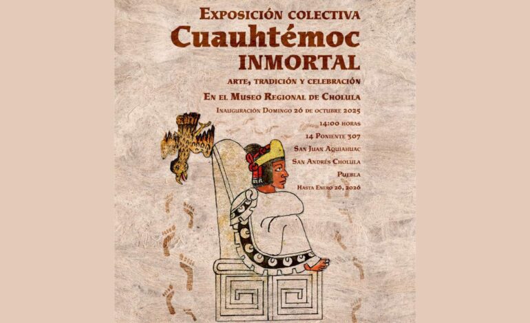 “Cuauhtémoc Inmortal” llega a Puebla