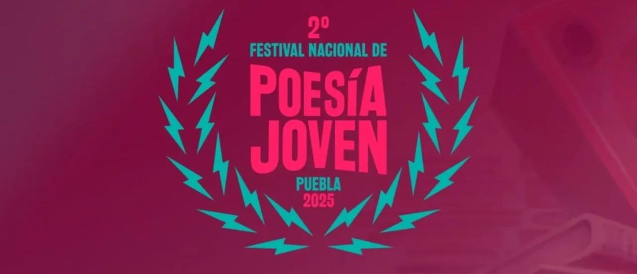 Puebla vibra con el Segundo Festival Nacional de Poesía Joven