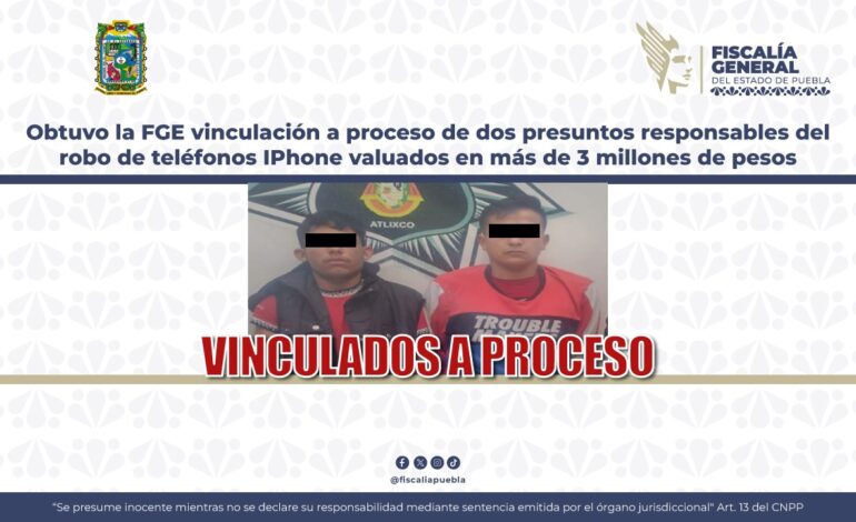 Obtuvo la FGE vinculación a proceso de dos presuntos responsables del robo de teléfonos IPhone valuados en más de 3 millones de pesos