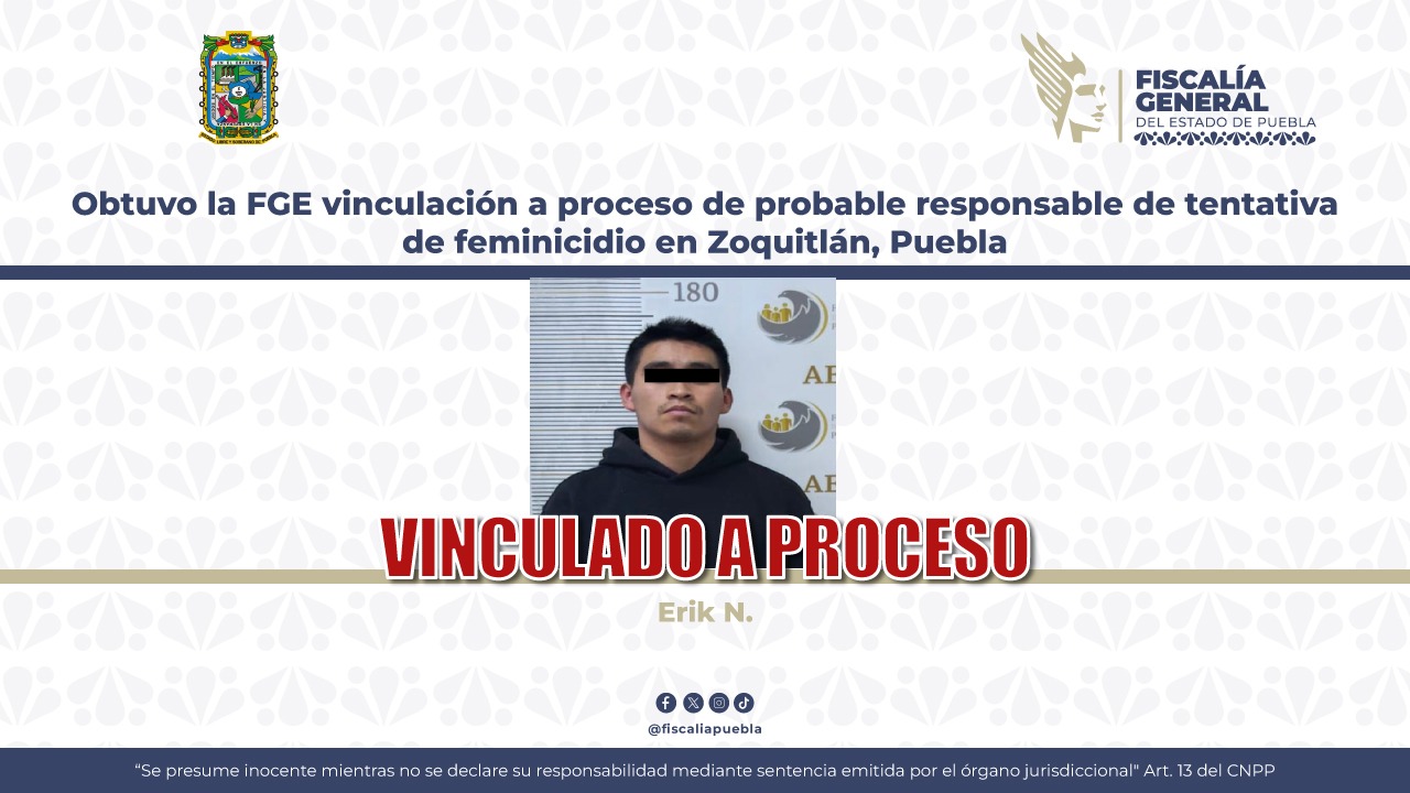Obtuvo la FGE vinculación a proceso de probable responsable de tentativa de feminicidio en Zoquitlán, Puebla