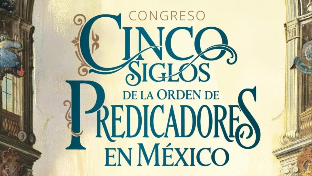 Conmemoran 500 años de dominicos con congreso académico