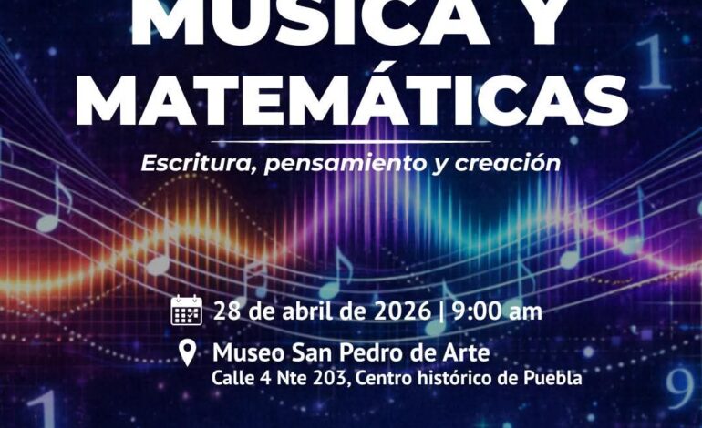 Coloquio une música y matemáticas en Puebla