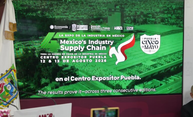 Puebla será sede del encuentro Mexico’s Industry Supply Chain 2026